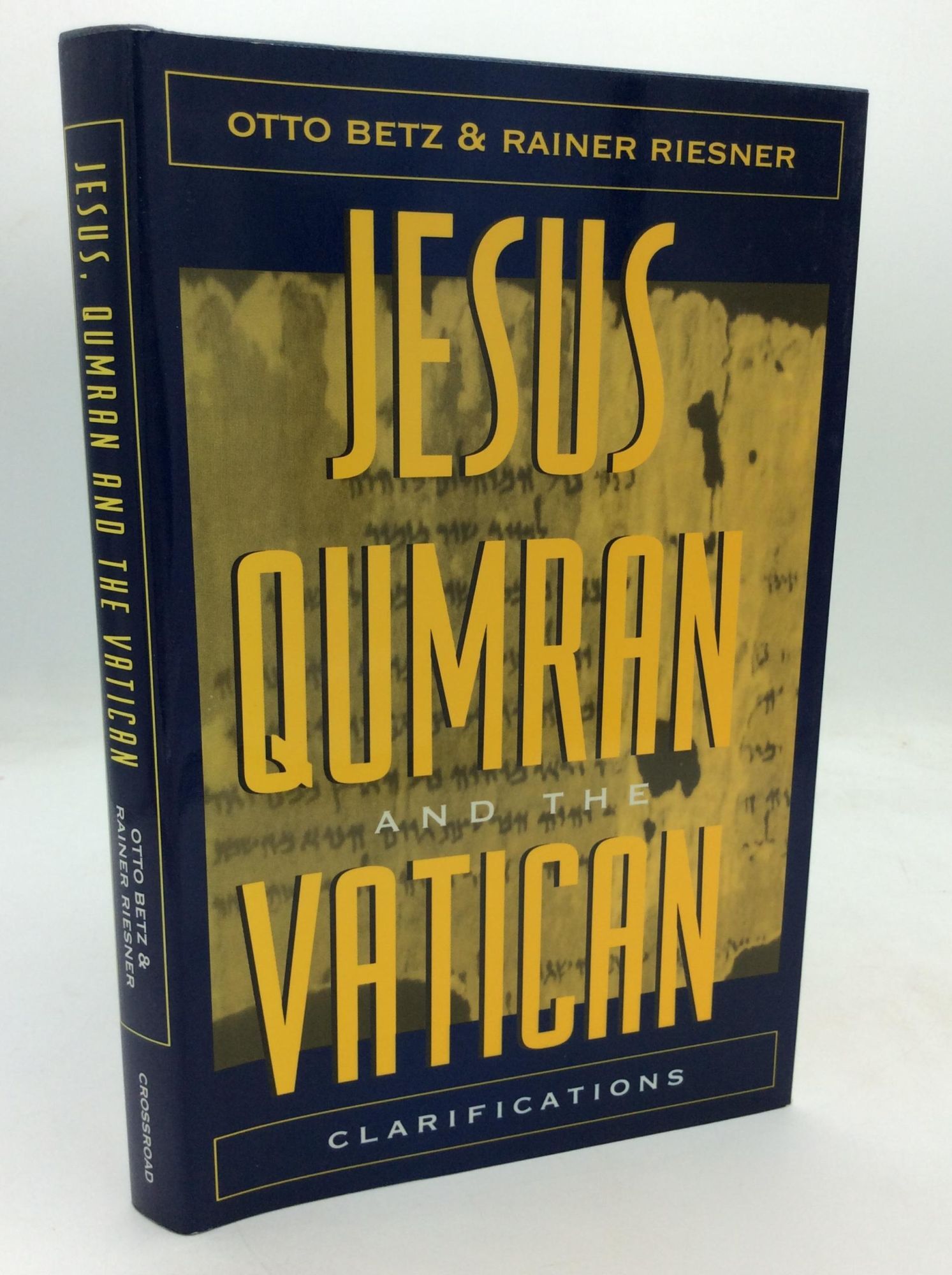 JESUS, QUMRAN AND THE VATICAN: Clarifications | Otto Betz, Rainer Riesner