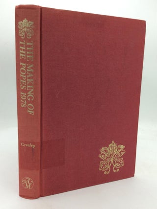 Item #213074 THE MAKING OF THE POPES 1978: The Politics of Intrigue in the Vatican. Andrew M....