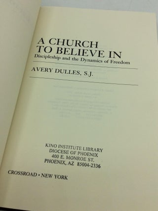 A CHURCH TO BELIEVE IN: Discipleship and the Dynamics of Freedom