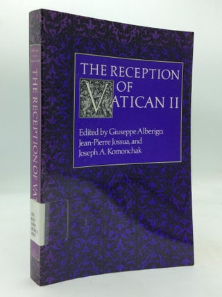 Item #213229 THE RECEPTION OF VATICAN II. Jean-Pierre Jossua Giuseppe Alberigo, eds Joseph A....