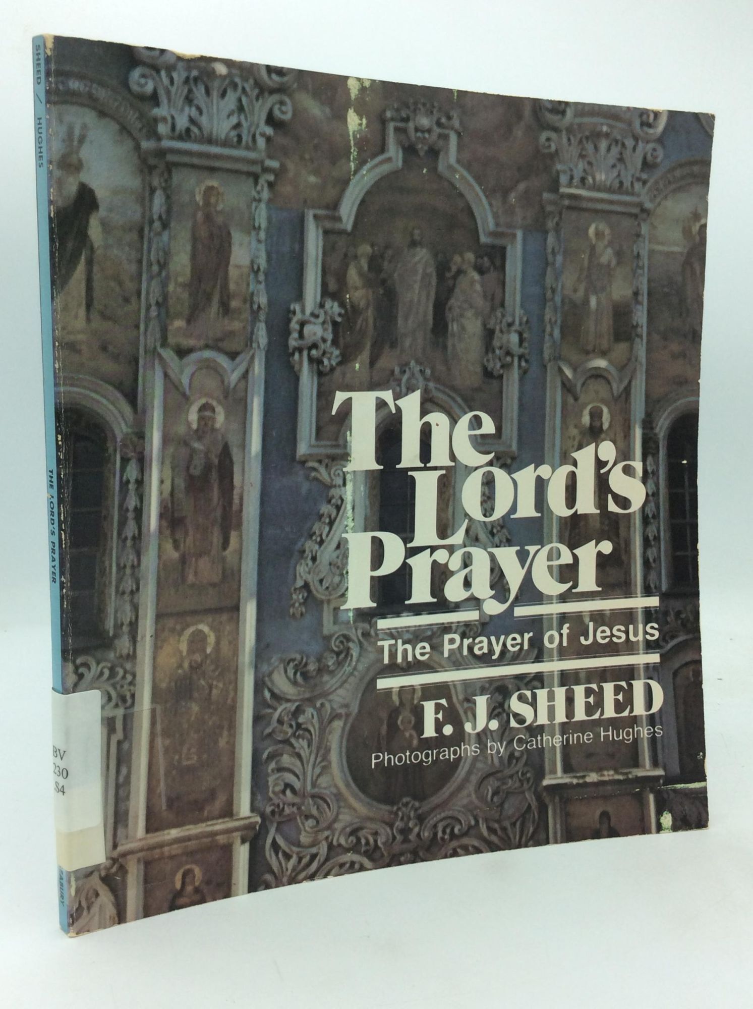 THE LORD'S PRAYER: The Prayer of Jesus | F J. Sheed
