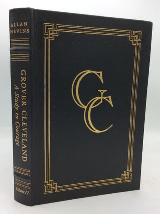 Item #213620 GROVER CLEVELAND: A Study in Courage. Allan Nevins