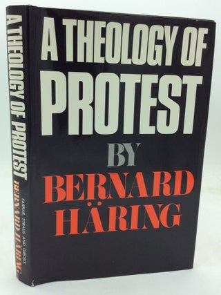 Item #213713 A THEOLOGY OF PROTEST. Bernard Haring