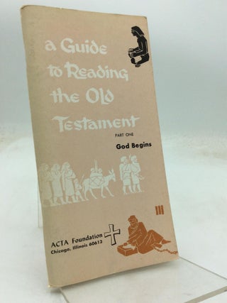 Item #213778 A GUIDE TO READING THE OLD TESTAMENT Part One: God Begins