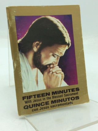 Item #213800 FIFTEEN MINUTES WITH JESUS IN THE BLESSED SACRAMENT / QUINCE MINUTOS CON JESUS...