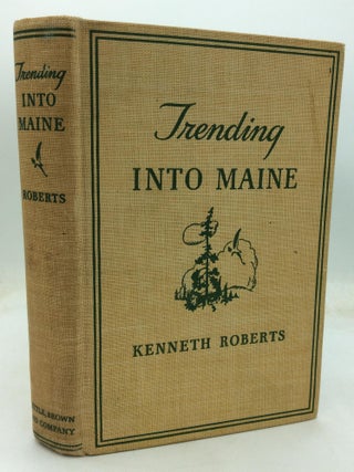 Item #213846 TRENDING INTO MAINE. Kenneth Roberts