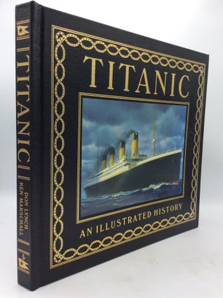 Item #214193 TITANIC: An Illustrated History. Don Lynch