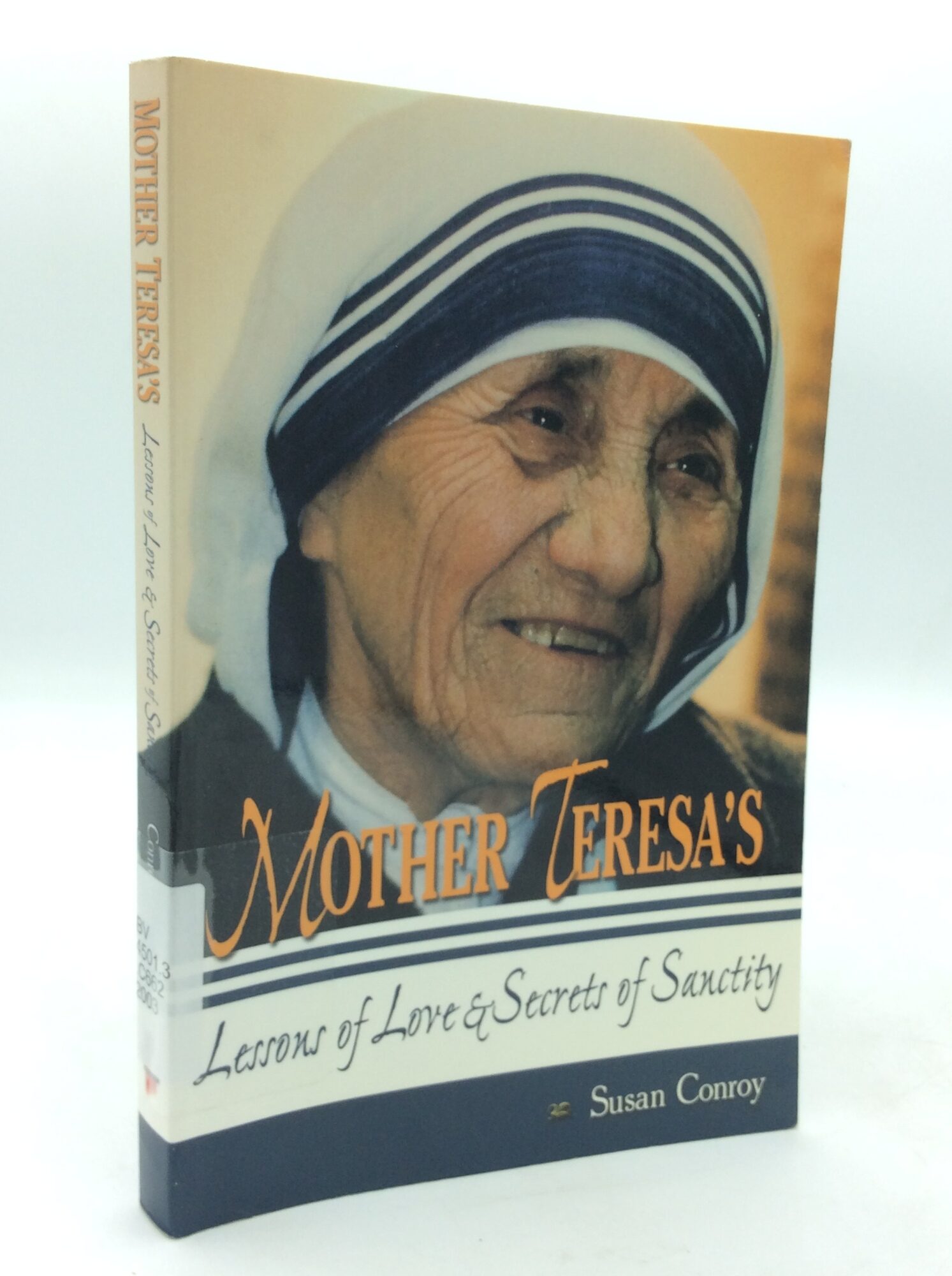 MOTHER TERESA'S LESSONS OF LOVE AND SECRETS OF SANCTITY | Susan Conroy