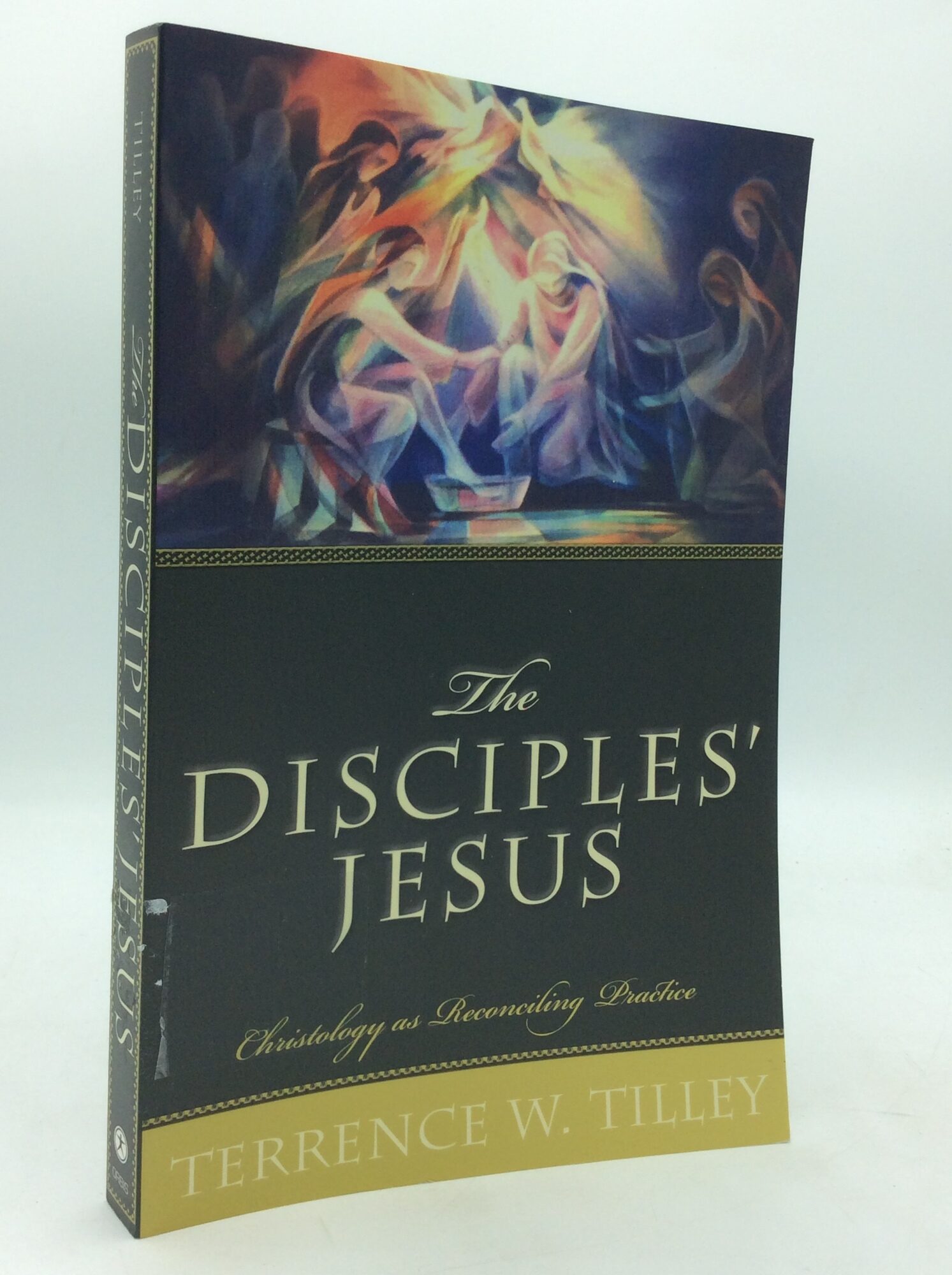 THE DISCIPLES' JESUS: Christlogy as Reconciling Practice | Terrence W ...