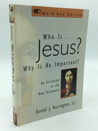 Item #214683 WHO IS JESUS? Why Is He Important? An Invitation to the New Testament. S. J Daniel...
