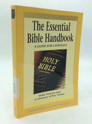 Item #214696 THE ESSENTIAL BIBLE HANDBOOK: A Guide for Catholics with Prayers and a Glossary of...