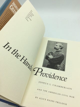 IN THE HANDS OF PROVIDENCE: Joshua L. Chamberlain and the American Civil War