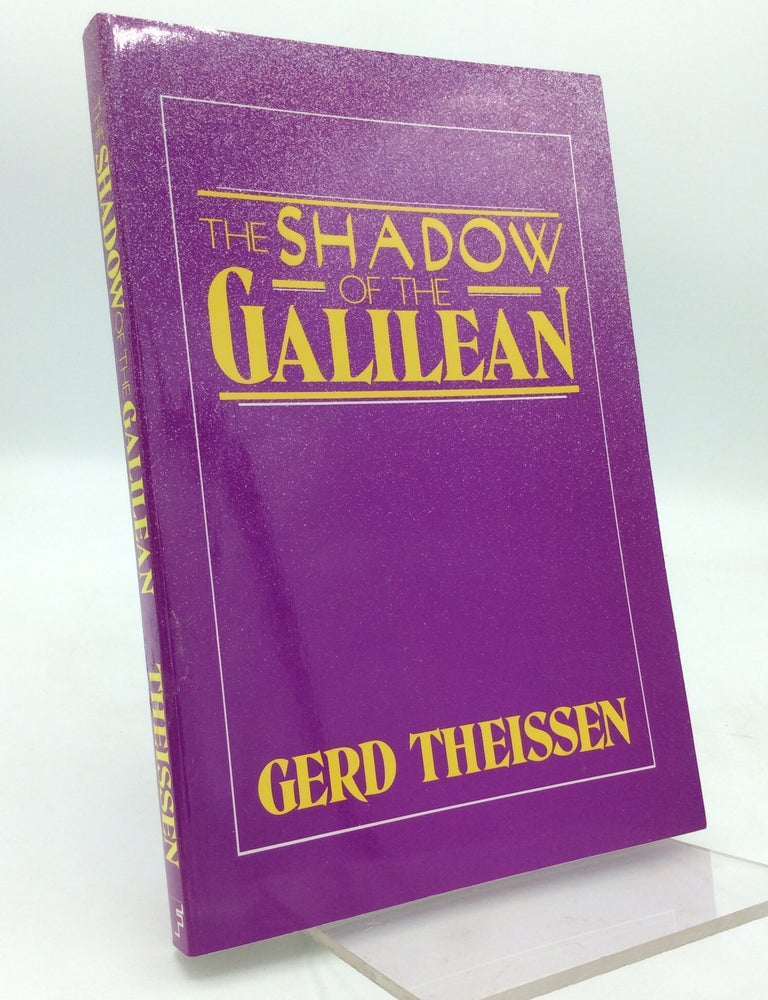 THE SHADOW OF THE GALILEAN: The Quest of the Historical Jesus in ...