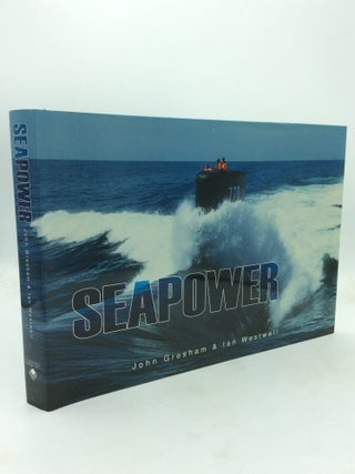 Item #214931 SEAPOWER. John Gresham, Ian Westwell