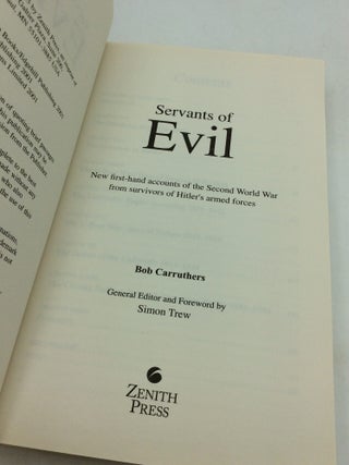 SERVANTS OF EVIL: New First-Hand Accounts of the Second World War from Survivors of Hitler's Armed Forces