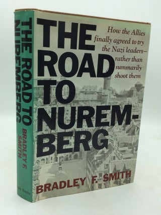 Item #214991 THE ROAD TO NUREMBERG. Bradley F. Smith