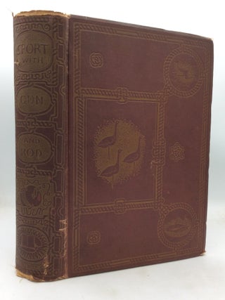 Item #215052 SPORT WITH GUN AND ROD In American Woods and Waters. Alfred M. Mayer