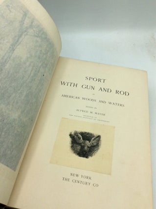 SPORT WITH GUN AND ROD In American Woods and Waters