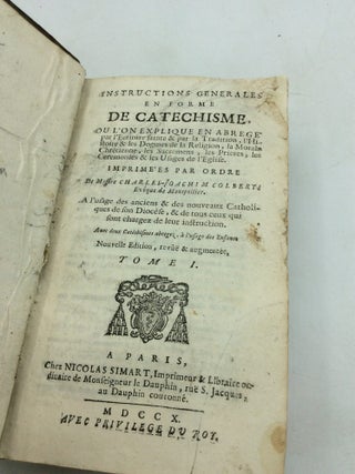 INSTRUCTIONS GENERALES EN FORME DE CATECHISME, Ou L'on Explique en abrege par l'Ecriture Sainte & par la Tradition, l'Histoire & les Dogmes de la Religion, la Morale Chretienne, les Sacramens, les Prieres, les Ceremonies & les Usages de l'Eglise. Tomes I-II.