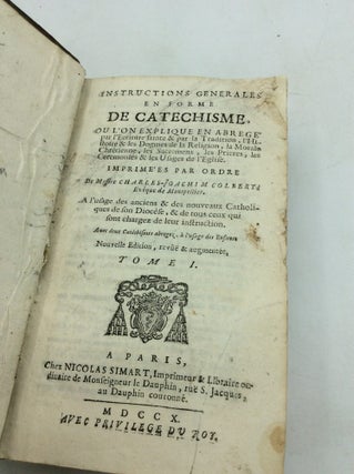 INSTRUCTIONS GENERALES EN FORME DE CATECHISME, Ou L'on Explique en abrege par l'Ecriture Sainte & par la Tradition, l'Histoire & les Dogmes de la Religion, la Morale Chretienne, les Sacramens, les Prieres, les Ceremonies & les Usages de l'Eglise. Tomes I-II.