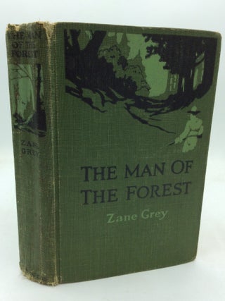 Item #215087 THE MAN OF THE FOREST. Zane Grey