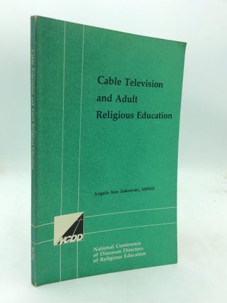 Item #215255 CABLE TELEVISION AND ADULT RELIGIOUS EDUCATION. Angela Ann Zukowski