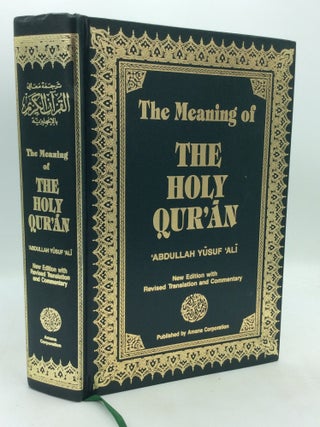 Item #215274 THE MEANING OF THE HOLY QUR'AN. Abdullah Yusuf Ali