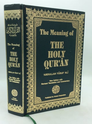 Item #215274 THE MEANING OF THE HOLY QUR'AN. Abdullah Yusuf Ali