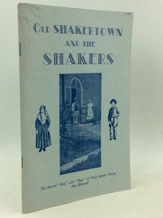 Item #21534 OLD SHAKERTOWN AND THE SHAKERS. Daniel M. Hutton