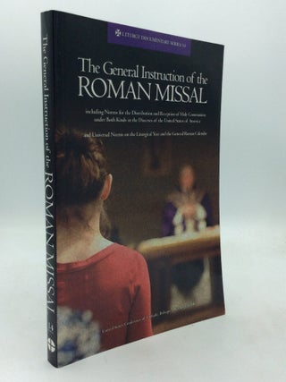 Item #215476 THE GENERAL INSTRUCTION OF THE ROMAN MISSAL Including Norms for the Distribution and...