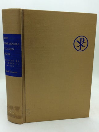 Item #215527 THE MARYKNOLL GOLDEN BOOK: An Anthology of Mission Literature. ed Albert J. Nevins
