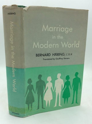 Item #215569 MARRIAGE IN THE MODERN WORLD. C. Ss. R. Bernard Haring