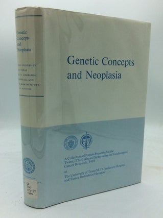 Item #21635 GENETIC CONCEPTS AND NEOPLASIA: A Collection of Papers Presented at the 23rd Annual...