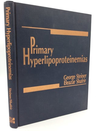 Item #23805 PRIMARY HYPERLIPOPROTEINEMIAS. George Steiner, eds Eleazer Shafrir