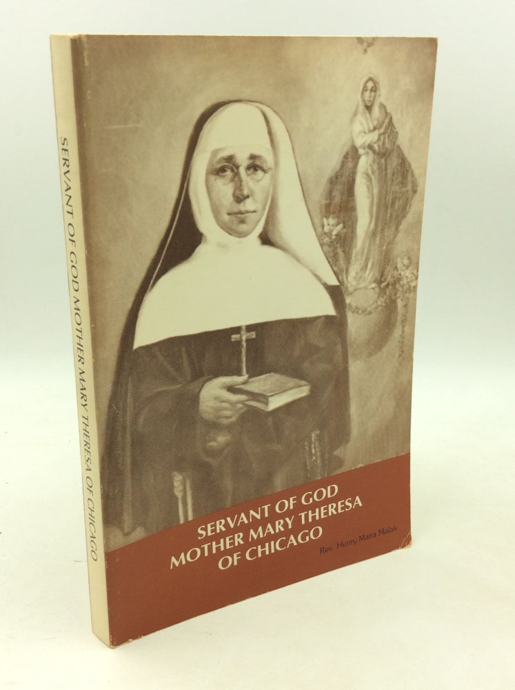 Item #300025 SERVANT OF GOD MOTHER MARY THERESA OF CHICAGO. Rev. Henry Maria Malak.