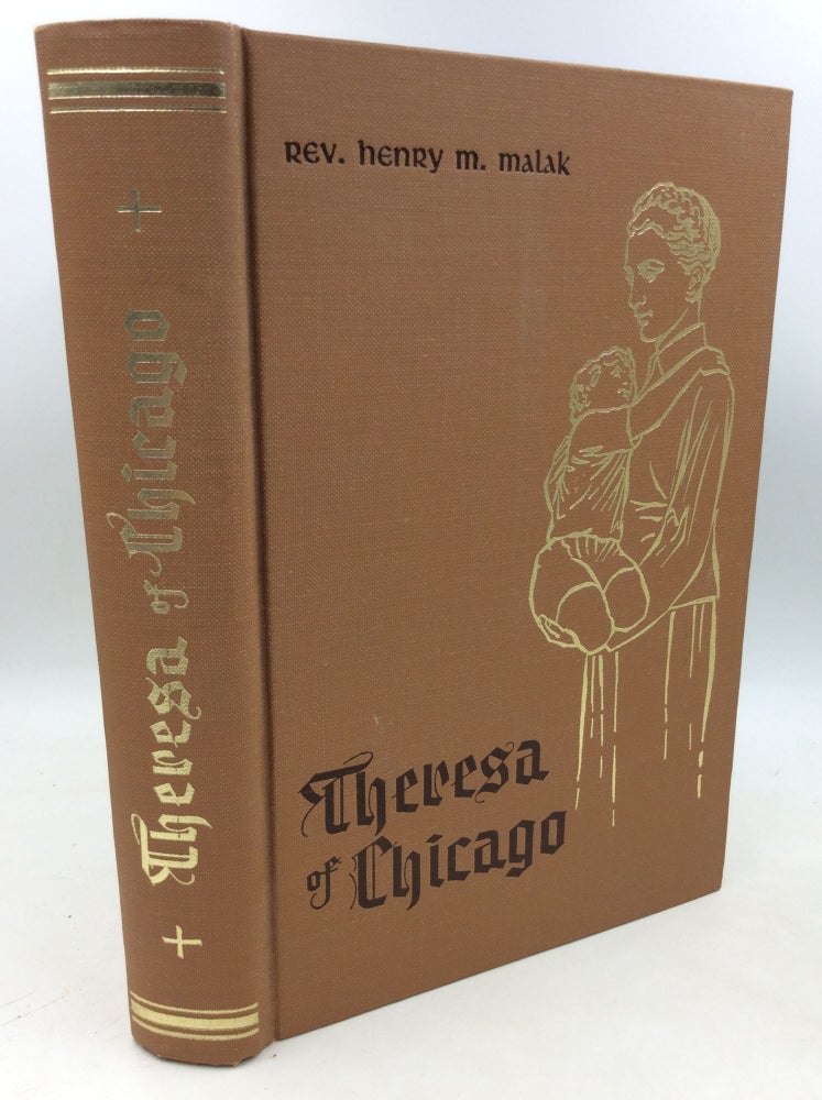 Item #300026 THERESA OF CHICAGO. Rev. Henry Maria Malak.