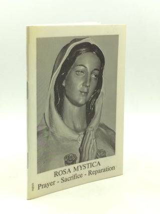 Item #300055 ROSA MYSTICA: PRAYER - SACRIFICE - REPARATION. Anon