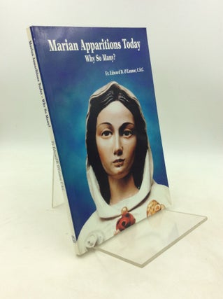 Item #300069 MARIAN APPARITIONS TODAY: Why So Many? Fr. Edward D. O'Connor C. S. C