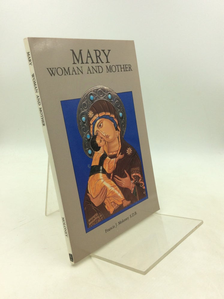 Item #300078 MARY: WOMAN AND MOTHER. Francis J. Moloney.
