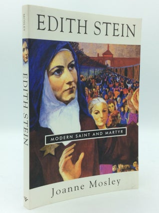Item #300091 EDITH STEIN: Modern Saint and Martyr. Joanne Mosley