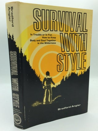 Item #300140 SURVIVAL WITH STYLE. Bradford Angier