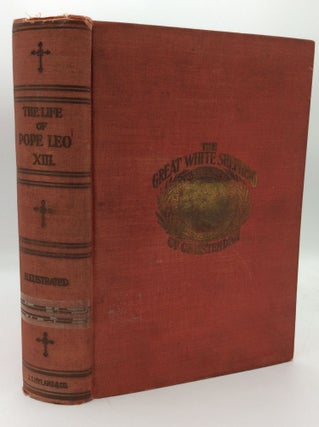 Item #300169 THE GREAT WHITE SHEPHERD OF CHRISTENDOM: His Holiness Pope Leo XIII. ed Charles J....