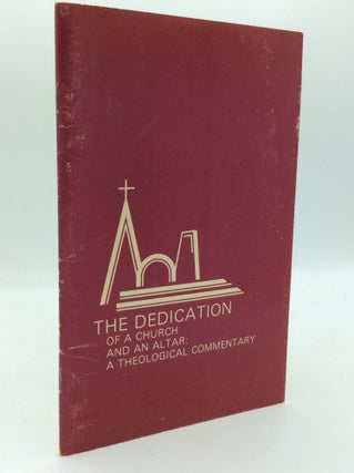 Item #300183 THE DEDICATION OF A CHURCH AND AN ALTAR: A Theological Commentary. Ignazio M....