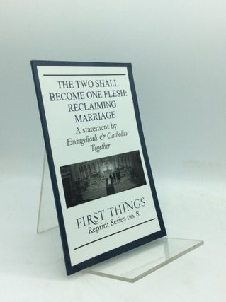 Item #300193 THE TWO SHALL BECOME ONE FLESH: RECLAIMING MARRIAGE. Evangelicals, Catholics Together