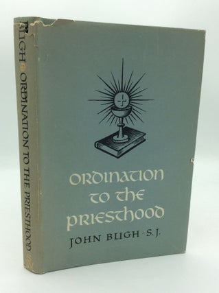 Item #300200 ORDINATION TO THE PRIESTHOOD. S. J. John Bligh