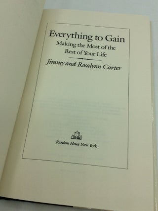 EVERYTHING TO GAIN: Making the Most of the Rest of Your Life