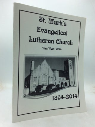 Item #300520 ST. MARK'S EVANGELICAL LUTHERAN CHURCH VAN WERT, OHIO 1864-2014