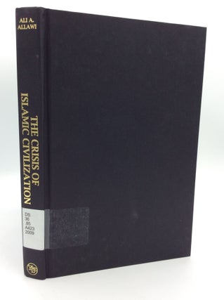Item #310017 THE CRISIS OF ISLAMIC CIVILIZATION. Ali A. Allawi