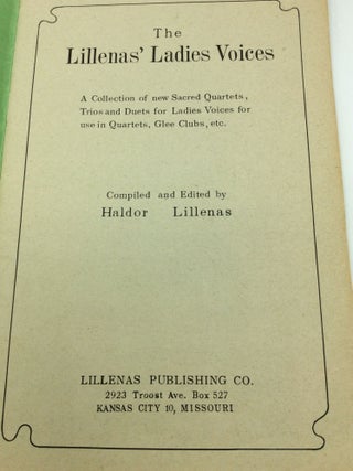 THE LILLENAS' LADIES VOICES: A Collection of New Sacred Quartets, Trios and Duets for Ladies Voices for Use in Quartets, Glee Clubs, etc.