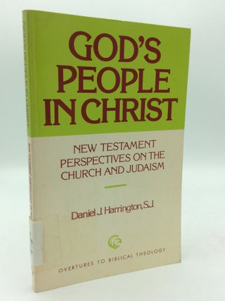 Item #310154 GOD'S PEOPLE IN CHRIST: New Testament Perspectives on the Church and Judaism. Daniel...
